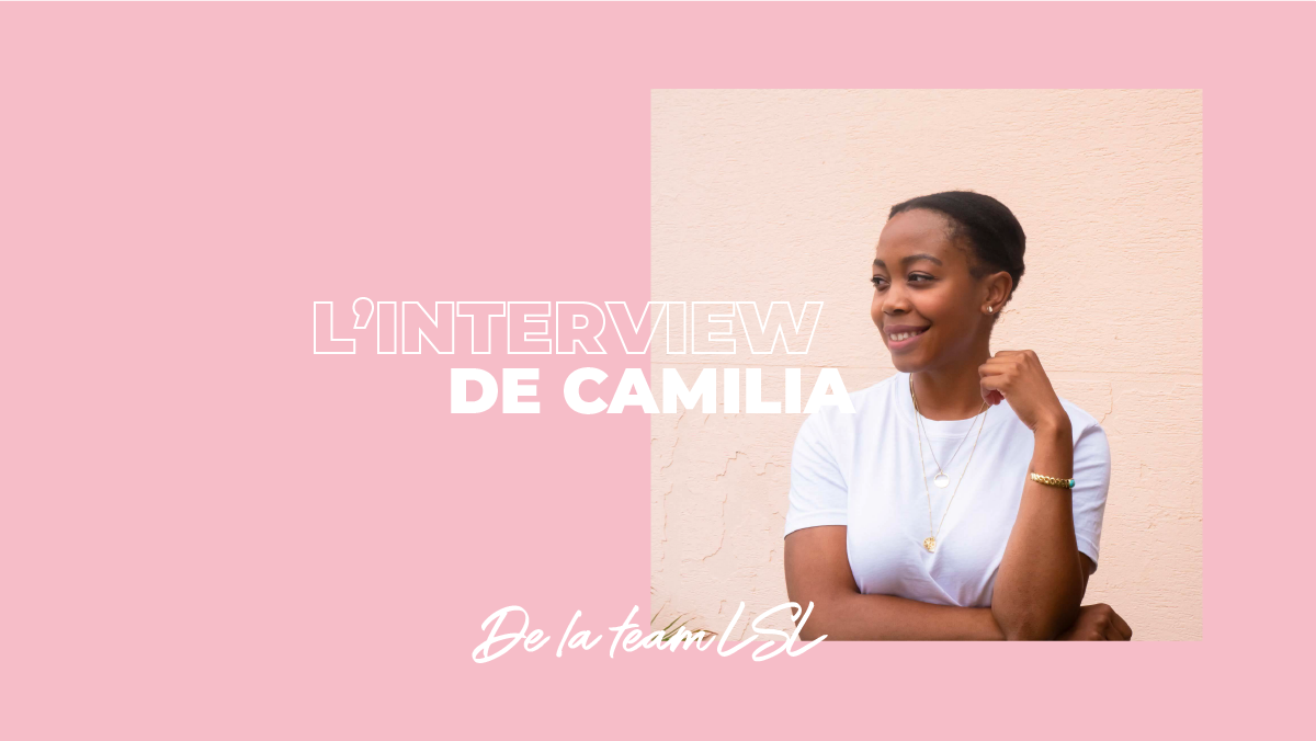 Interview team LSL : Camilia, les défrisages, le big chop et le naturel