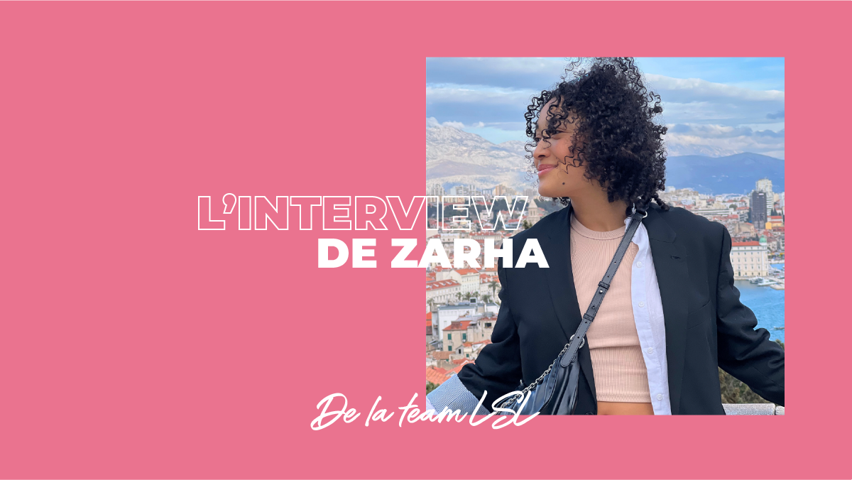Interview team LSL : Zarha & l'acceptation de ses cheveux frisés
